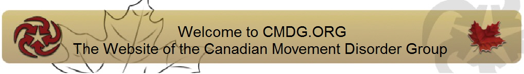 Welcome to CMDG.ORG
The Website of the Canadian Movement Disorder Group